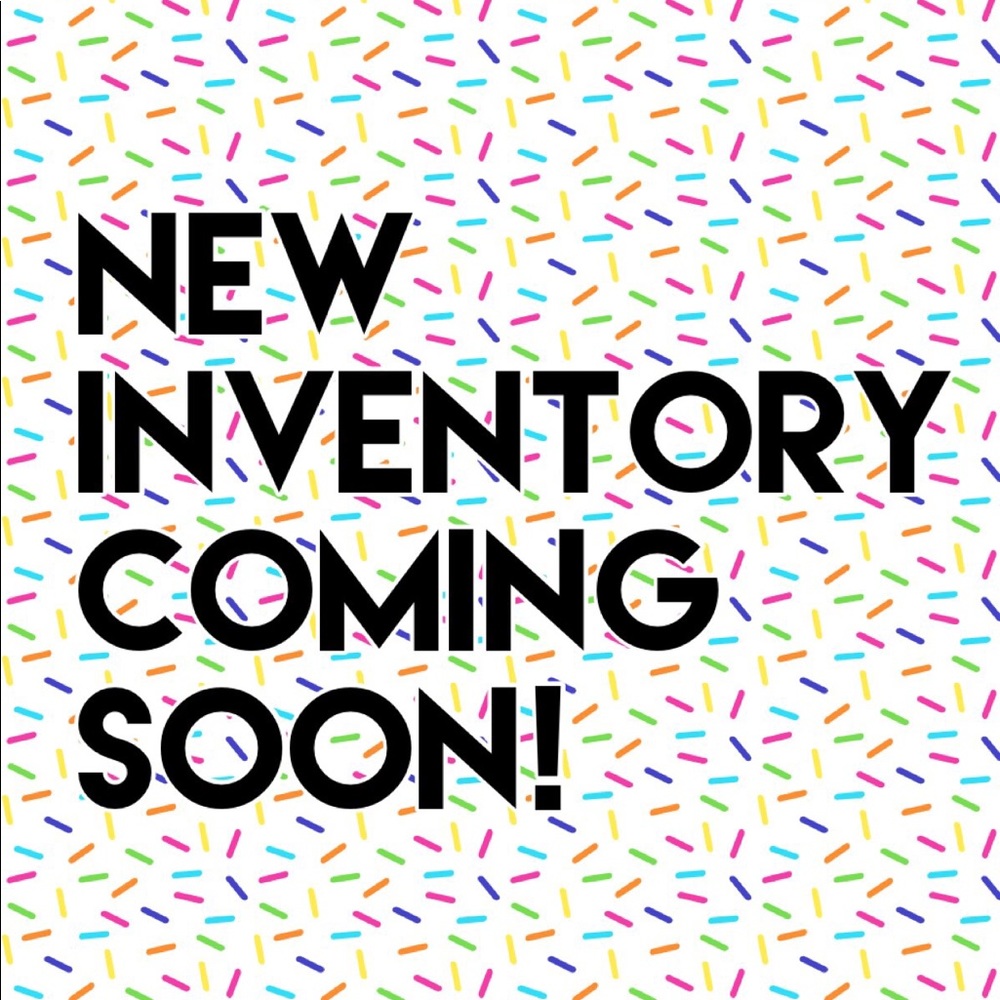 🎉 NEW INVENTORY COMING SOON 🎉